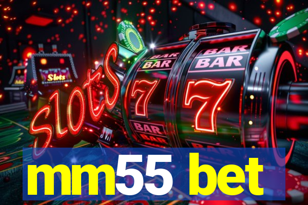 mm55 bet