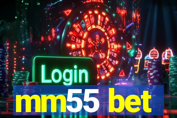 mm55 bet