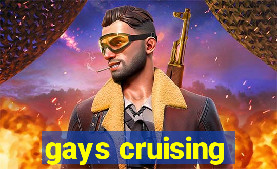 gays cruising