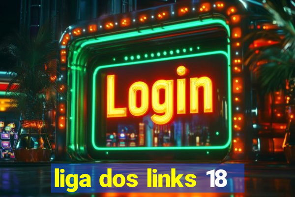 liga dos links 18