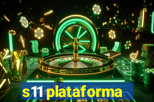 s11 plataforma