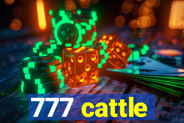 777 cattle