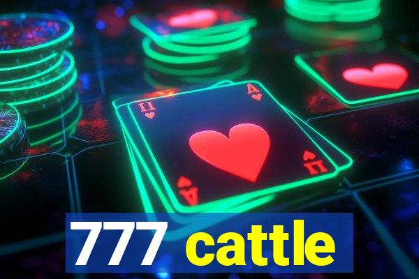 777 cattle