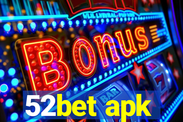 52bet apk