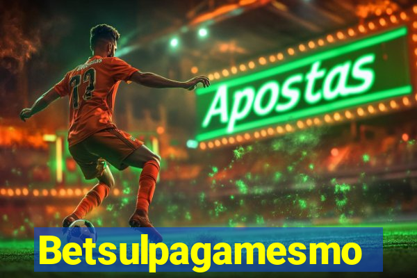 Betsulpagamesmo