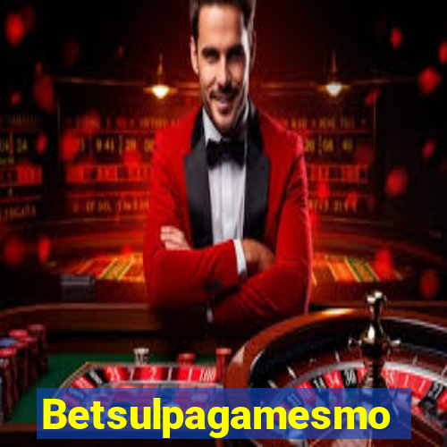 Betsulpagamesmo