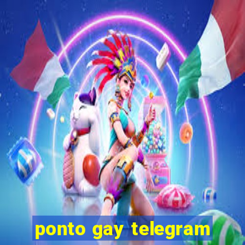 ponto gay telegram