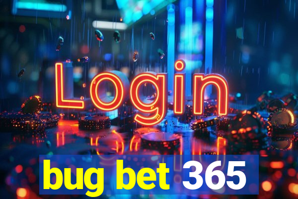 bug bet 365