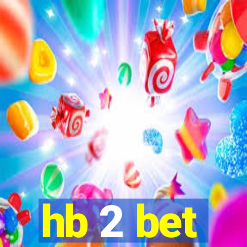 hb 2 bet