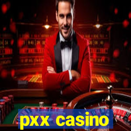 pxx casino