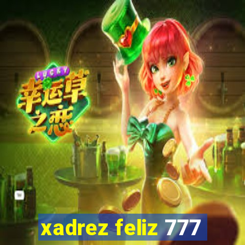 xadrez feliz 777