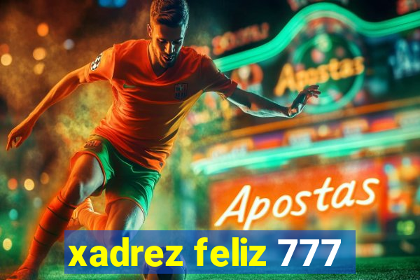 xadrez feliz 777