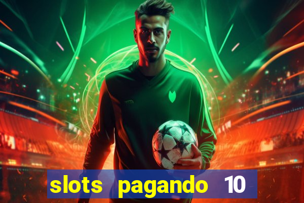 slots pagando 10 no cadastro facebook