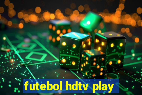 futebol hdtv play