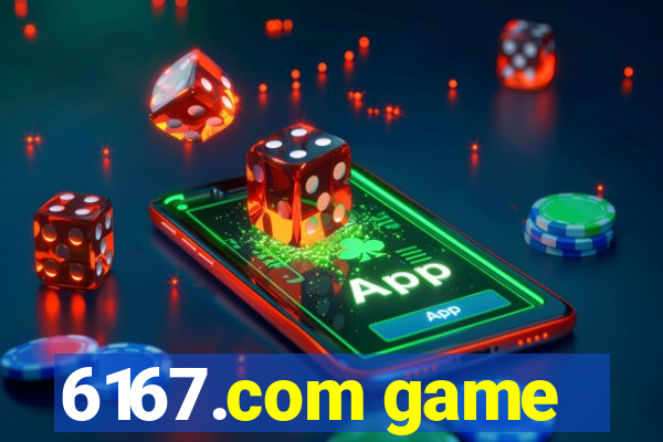 6167.com game