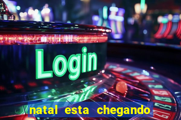 natal esta chegando plim plim