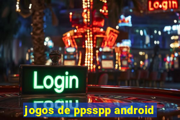 jogos de ppsspp android