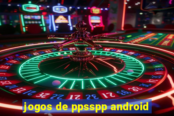 jogos de ppsspp android