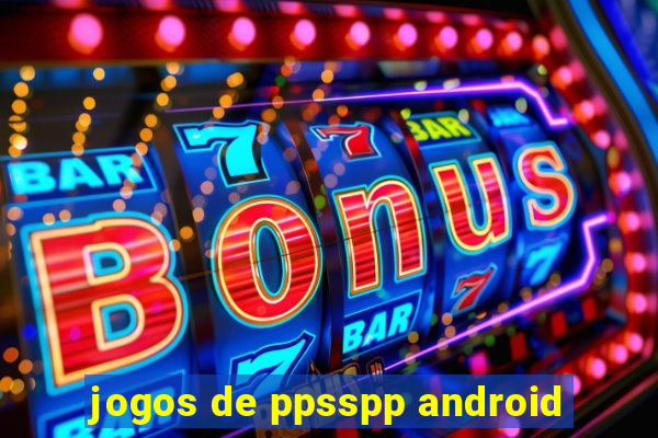 jogos de ppsspp android