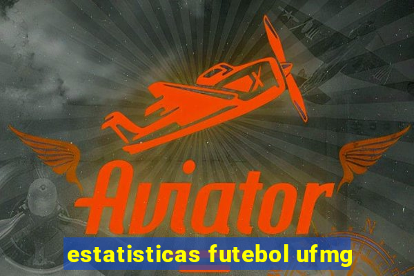 estatisticas futebol ufmg