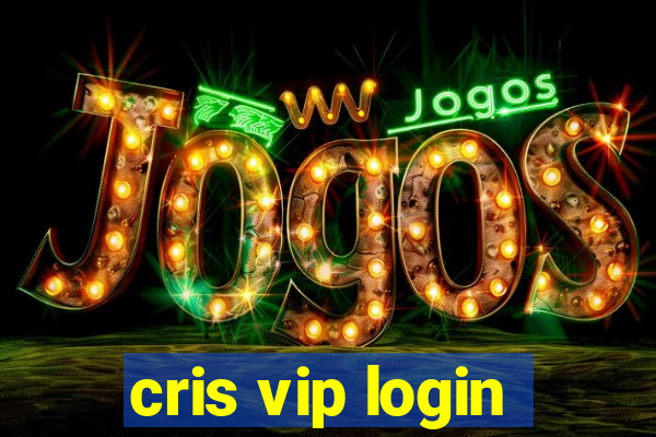 cris vip login