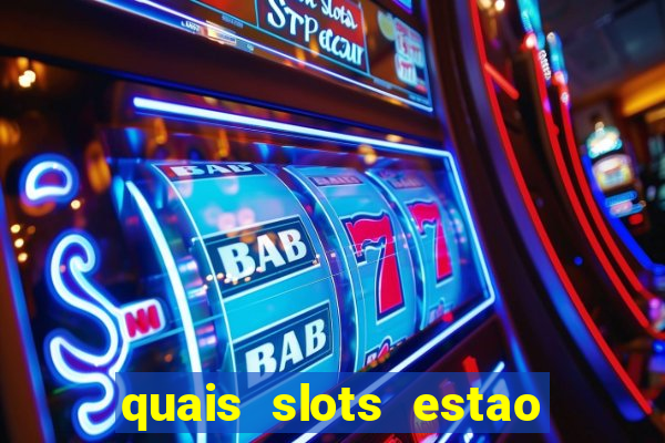 quais slots estao pagando agora