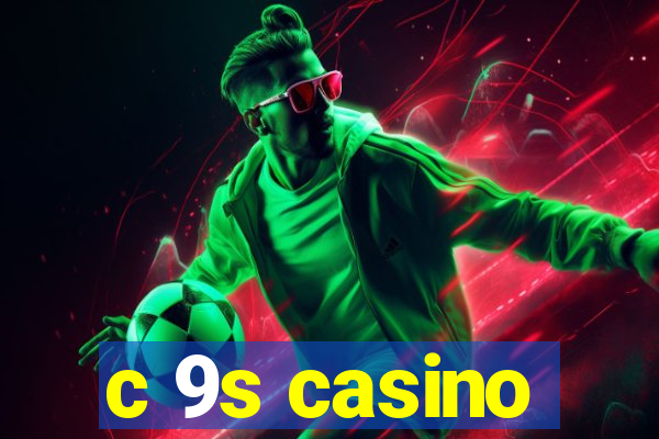 c 9s casino