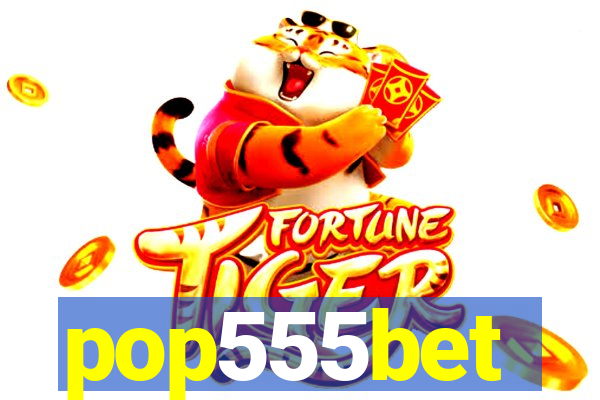 pop555bet