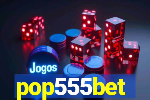 pop555bet