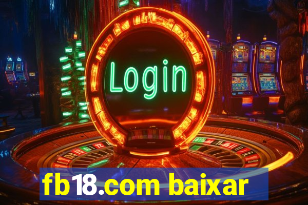 fb18.com baixar