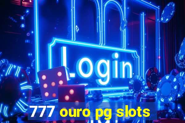 777 ouro pg slots