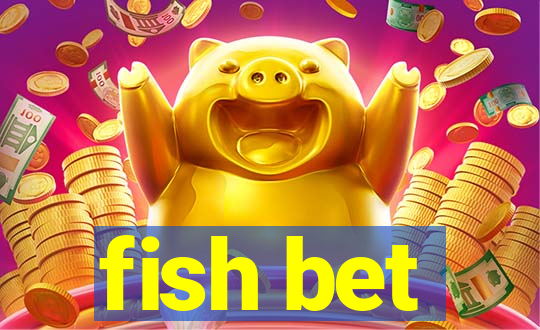 fish bet