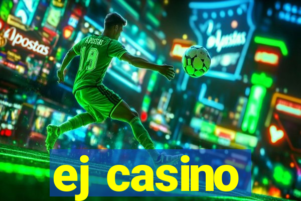 ej casino