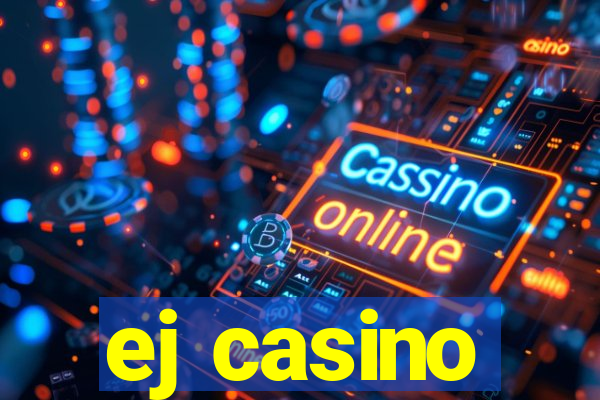 ej casino