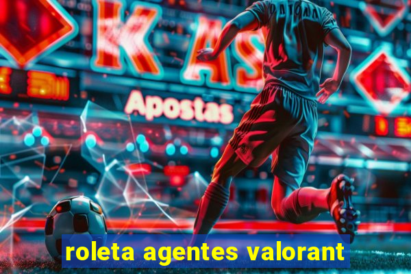 roleta agentes valorant