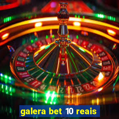 galera bet 10 reais