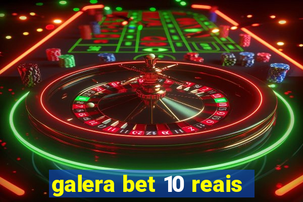 galera bet 10 reais