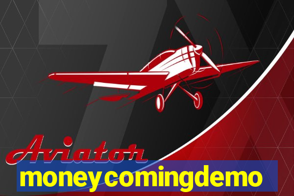 moneycomingdemo