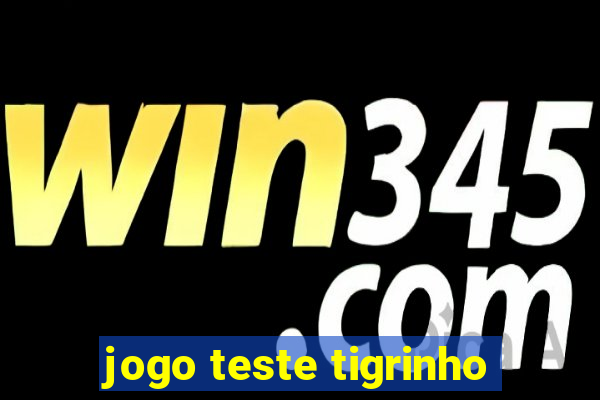 jogo teste tigrinho