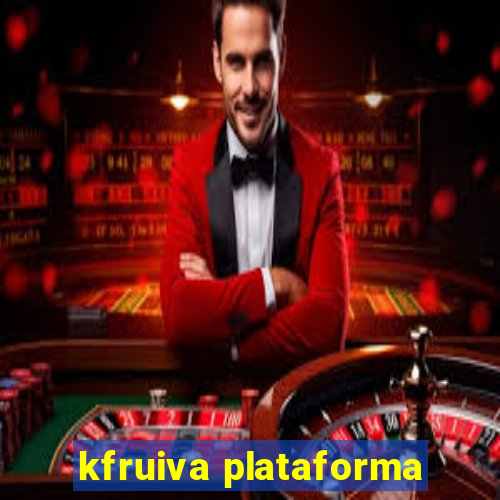 kfruiva plataforma