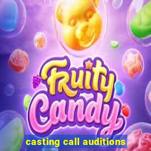 casting call auditions