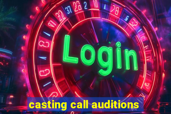 casting call auditions