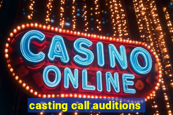 casting call auditions