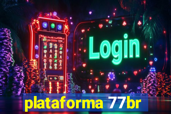 plataforma 77br