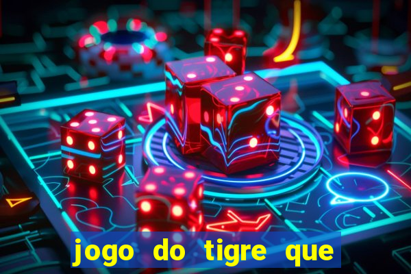 jogo do tigre que dao bonus no cadastro