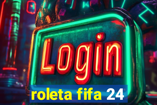 roleta fifa 24