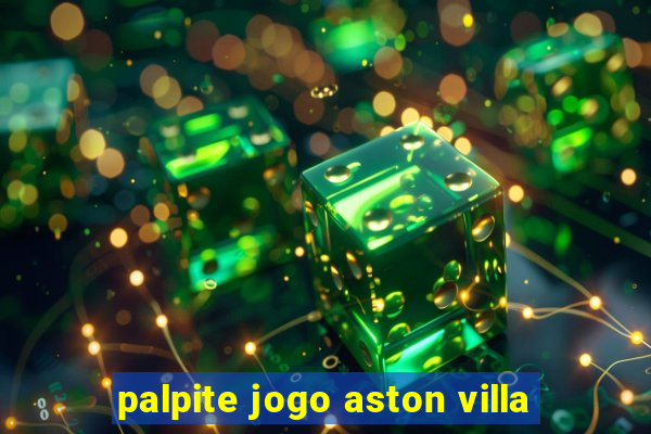 palpite jogo aston villa