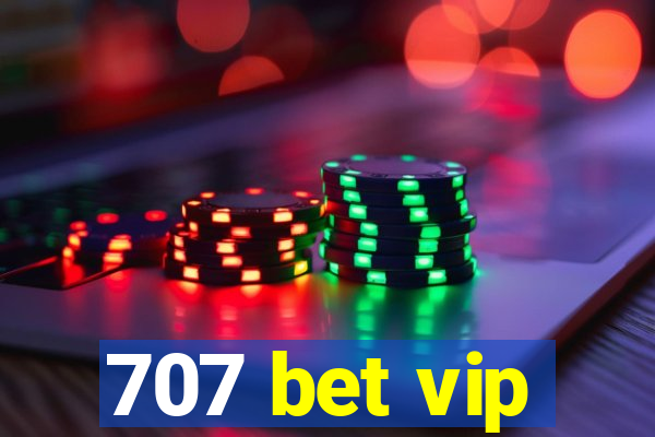 707 bet vip