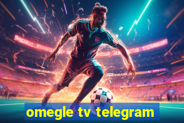 omegle tv telegram