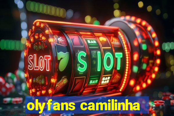 olyfans camilinha